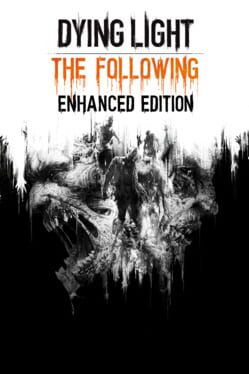Dying Light The Following Enhanced Edition - (CIB) (Playstation 4)