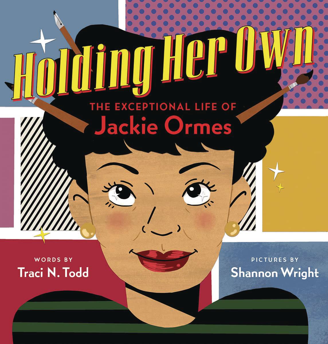 The One Stop Shop Comics & Games Holding Her Own Exceptional Life Of Jackie Ormes Hc (C: 0-1- (01/04/2023) ORCHARD BOOKS