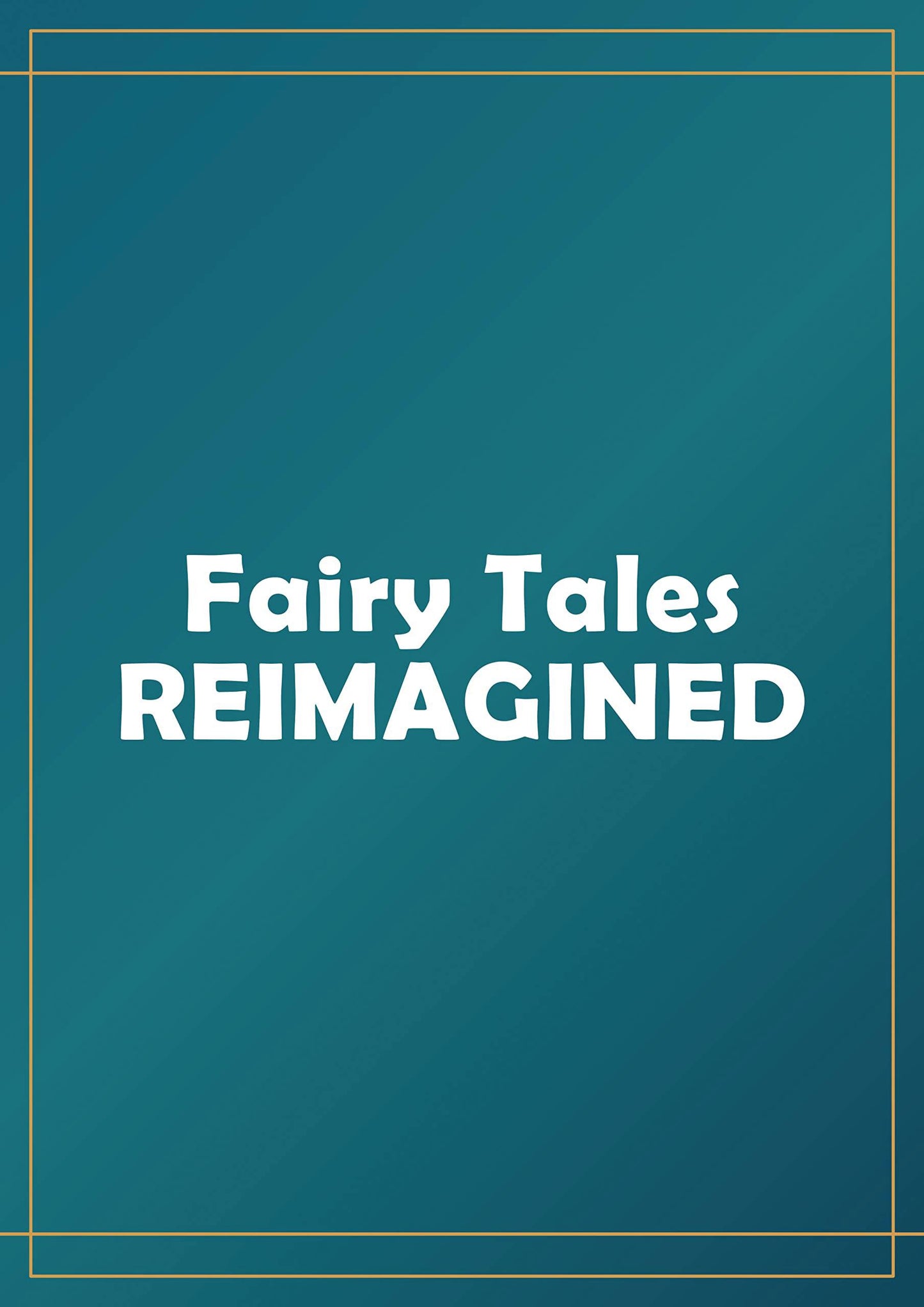 Push Your Creativity Reimagining Fairy Tales Hc (C: 1-1-1) (03/15/2023)