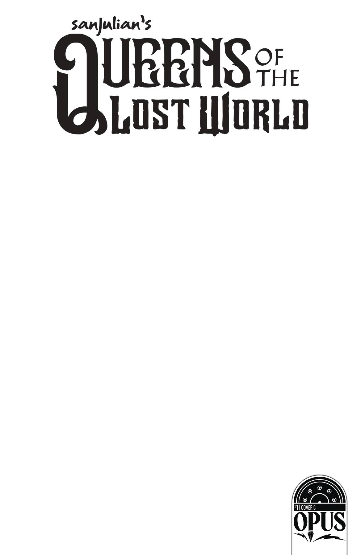 Sanjulian Queen Lost World #1 Cvr C 5 Copy Blank Sketch (05/10/2023)